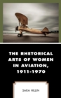 The Rhetorical Arts of Women in Aviation, 1911-1970 - eBook