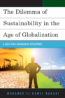 The Dilemma of Sustainability in the Age of Globalization : A Quest for a Paradigm of Development - eBook