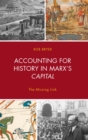 Accounting for History in Marx's Capital : The Missing Link - eBook