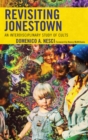 Revisiting Jonestown : An Interdisciplinary Study of Cults - eBook