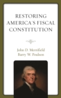 Restoring America's Fiscal Constitution - eBook