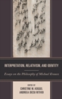 Interpretation, Relativism, and Identity : Essays on the Philosophy of Michael Krausz - eBook