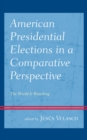 American Presidential Elections in a Comparative Perspective : The World Is Watching - eBook