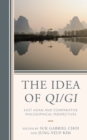 Idea of Qi/Gi : East Asian and Comparative Philosophical Perspectives - eBook