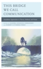 This Bridge We Call Communication : Anzalduan Approaches to Theory, Method, and Praxis - eBook
