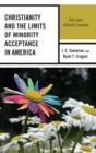 Christianity and the Limits of Minority Acceptance in America : God Loves (Almost) Everyone - eBook