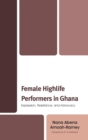 Female Highlife Performers in Ghana : Expression, Resistance, and Advocacy - eBook