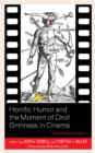 Horrific Humor and the Moment of Droll Grimness in Cinema : Sidesplitting sLaughter - eBook