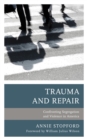 Trauma and Repair : Confronting Segregation and Violence in America - eBook