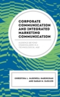 Corporate Communication and Integrated Marketing Communication : Audience beyond Stakeholders in a Technological Age - eBook