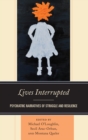 Lives Interrupted : Psychiatric Narratives of Struggle and Resilience - eBook