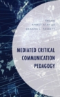 Mediated Critical Communication Pedagogy - eBook