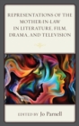 Representations of the Mother-in-Law in Literature, Film, Drama, and Television - eBook