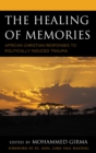 Healing of Memories : African Christian Responses to Politically Induced Trauma - eBook