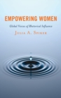 Empowering Women : Global Voices of Rhetorical Influence - eBook
