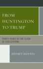 From Huntington to Trump : Thirty Years of the Clash of Civilizations - eBook