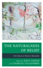 The Naturalness of Belief : New Essays on Theism's Rationality - eBook