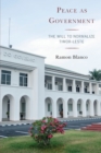 Peace as Government : The Will to Normalize Timor-Leste - Book