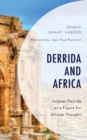 Derrida and Africa : Jacques Derrida as a Figure for African Thought - eBook