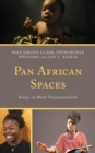Pan African Spaces : Essays on Black Transnationalism - eBook