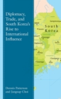 Diplomacy, Trade, and South Korea's Rise to International Influence - eBook