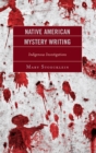 Native American Mystery Writing : Indigenous Investigations - eBook