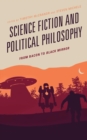 Science Fiction and Political Philosophy : From Bacon to Black Mirror - eBook