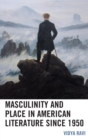 Masculinity and Place in American Literature since 1950 - eBook