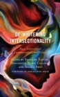 De-Whitening Intersectionality : Race, Intercultural Communication, and Politics - eBook