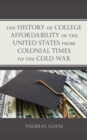 The History of College Affordability in the United States from Colonial Times to the Cold War - eBook