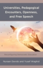 Universities, Pedagogical Encounters, Openness, and Free Speech : Reconfiguring Democratic Education - eBook