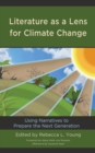 Literature as a Lens for Climate Change : Using Narratives to Prepare the Next Generation - eBook