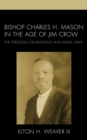 Bishop Charles H. Mason in the Age of Jim Crow : The Struggle for Religious and Moral Uplift - eBook