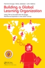Building a Global Learning Organization : Using TWI to Succeed with Strategic Workforce Expansion in the LEGO Group - eBook