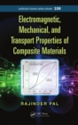 Electromagnetic, Mechanical, and Transport Properties of Composite Materials - eBook