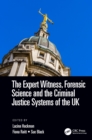The Expert Witness, Forensic Science, and the Criminal Justice Systems of the UK - eBook