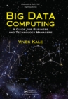 Big Data Computing : A Guide for Business and Technology Managers - eBook