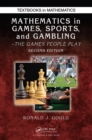 Mathematics in Games, Sports, and Gambling : The Games People Play, Second Edition - eBook