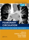 Pulmonary Circulation : Diseases and Their Treatment, Fourth Edition - eBook