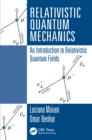 Relativistic Quantum Mechanics : An Introduction to Relativistic Quantum Fields - eBook