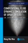 Computational Fluid Dynamics Simulation of Spray Dryers : An Engineer’s Guide - eBook