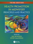 Health Promotion in Midwifery : Principles and Practice, Third Edition - eBook