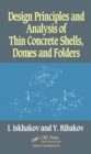 Design Principles and Analysis of Thin Concrete Shells, Domes and Folders - eBook
