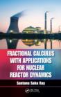 Fractional Calculus with Applications for Nuclear Reactor Dynamics - eBook