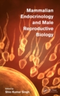 Mammalian Endocrinology and Male Reproductive Biology - eBook