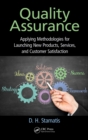 Quality Assurance : Applying Methodologies for Launching New Products, Services, and Customer Satisfaction - eBook