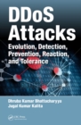 DDoS Attacks : Evolution, Detection, Prevention, Reaction, and Tolerance - eBook