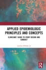 Applied Epidemiologic Principles and Concepts : Clinicians' Guide to Study Design and Conduct - eBook