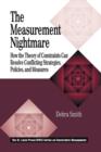 The Measurement Nightmare : How the Theory of Constraints Can Resolve Conflicting Strategies, Policies, and Measures - eBook
