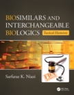 Biosimilars and Interchangeable Biologics : Tactical Elements - eBook